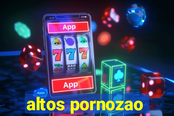 altos pornozao